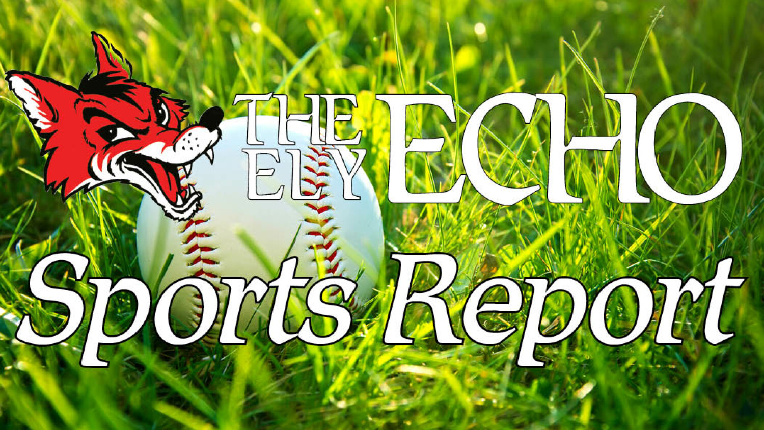 August 6 Ely Echo Local Sports Podcast Sponsored by Merhar's Ace Hardware