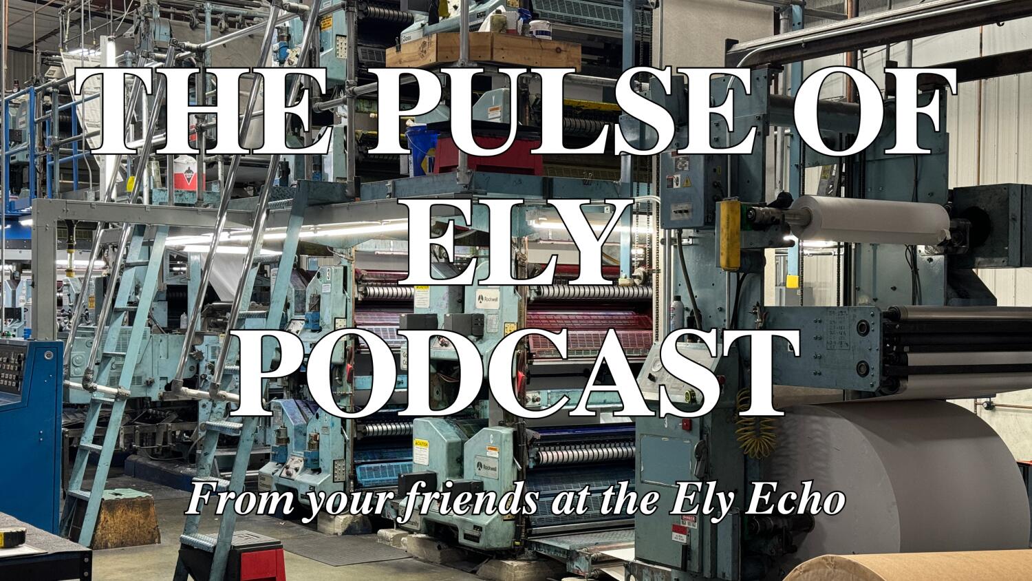 Pulse of Ely Podcast for February 12 2025