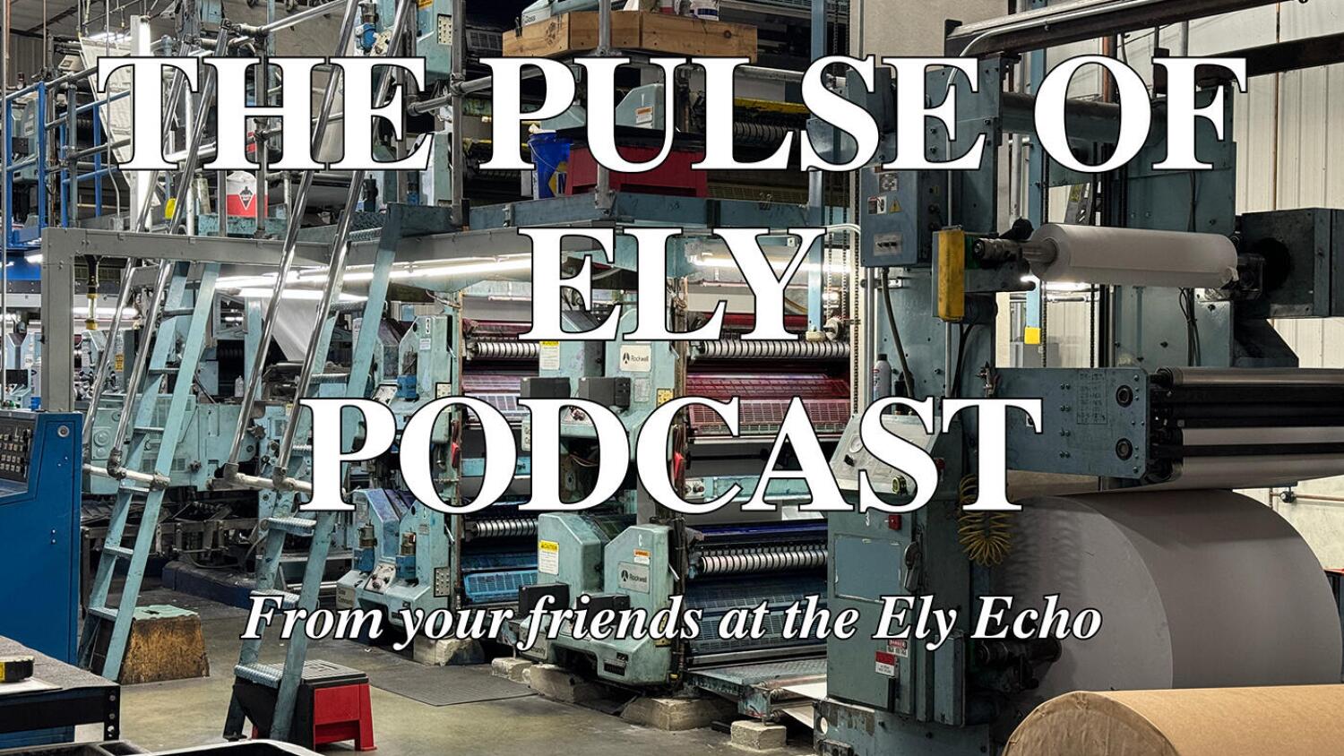 Pulse of Ely Podcast for February 14 2025