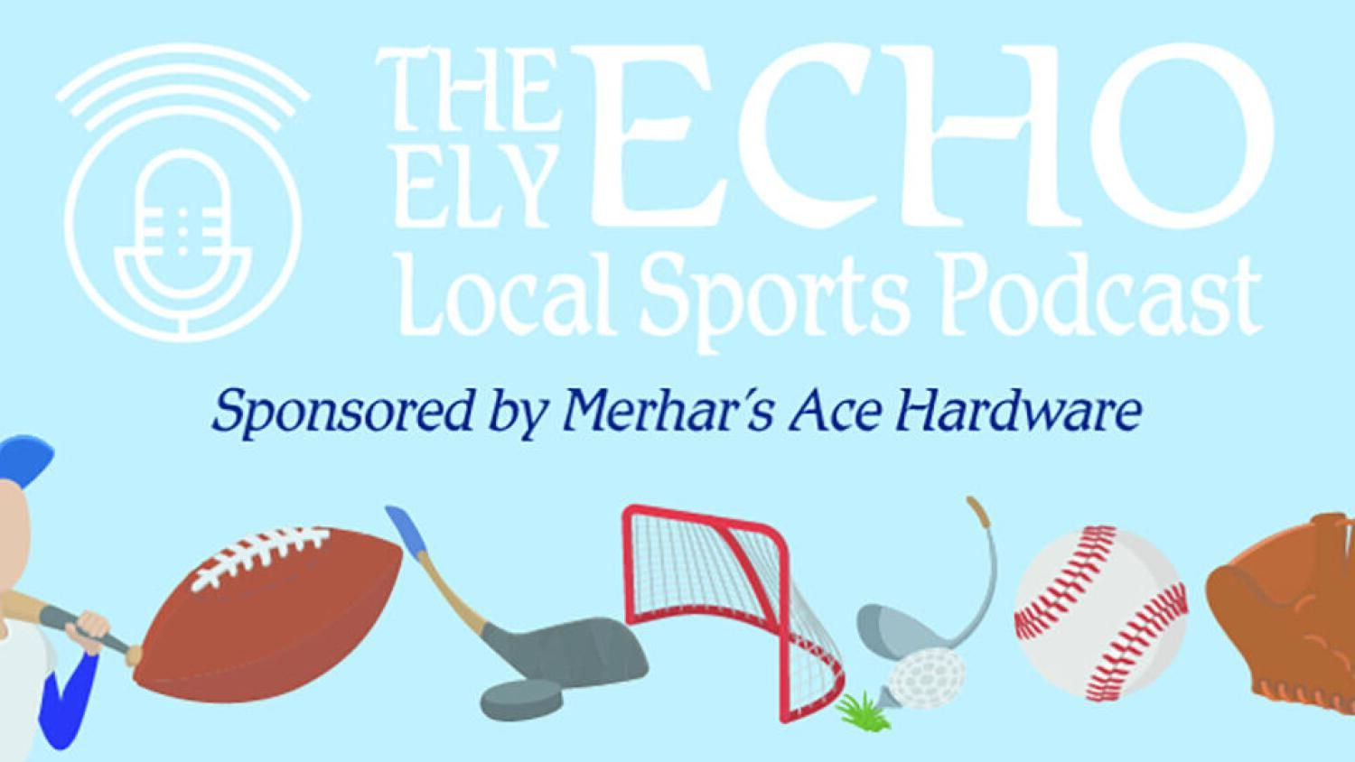 November 22, 2025 Ely Echo Local Sports Podcast Sponsored by Merhar's Ace Hardware