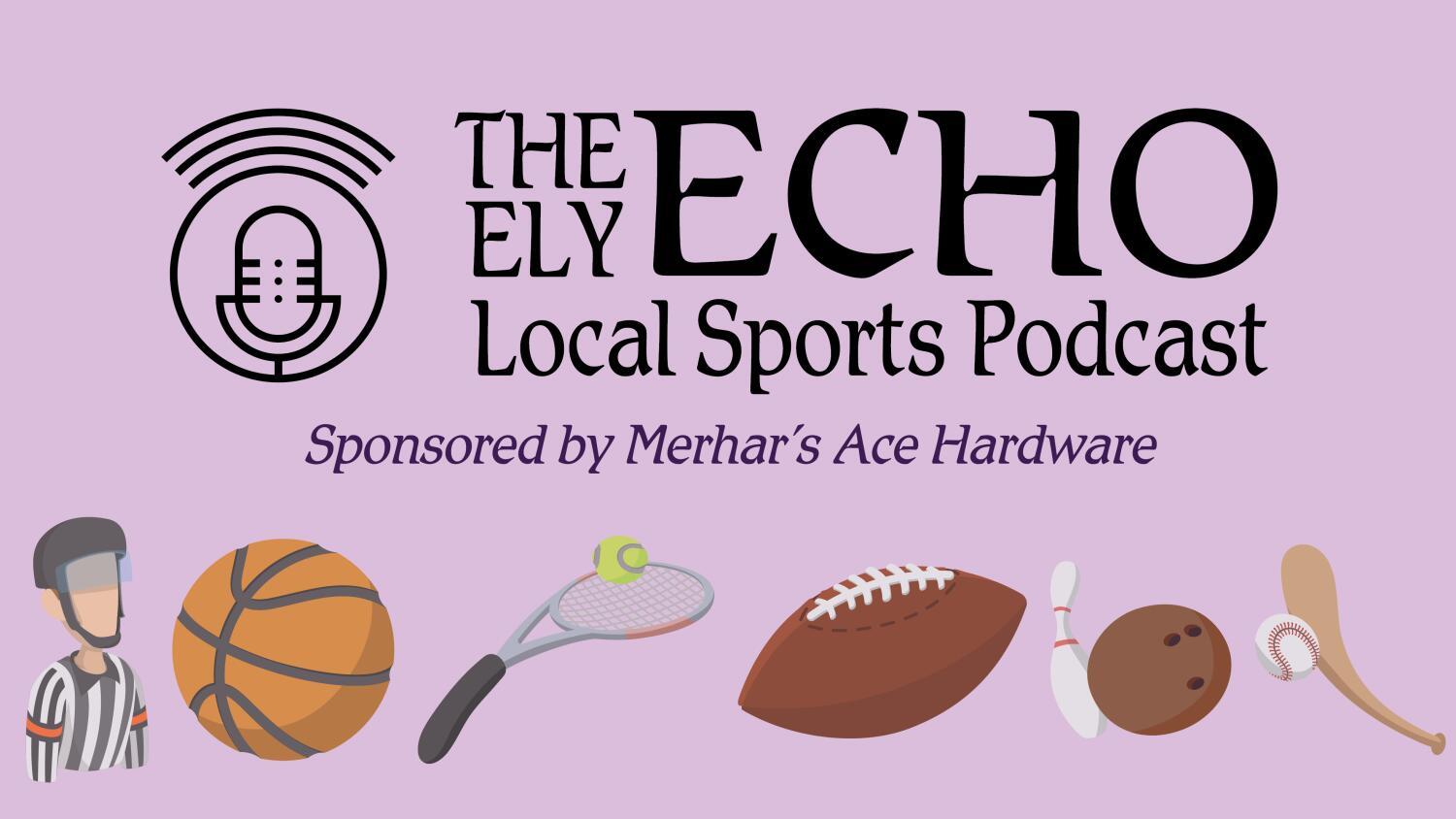 November 25, 2025 Ely Echo Local Sports Podcast Sponsored by Merhar's Ace Hardware