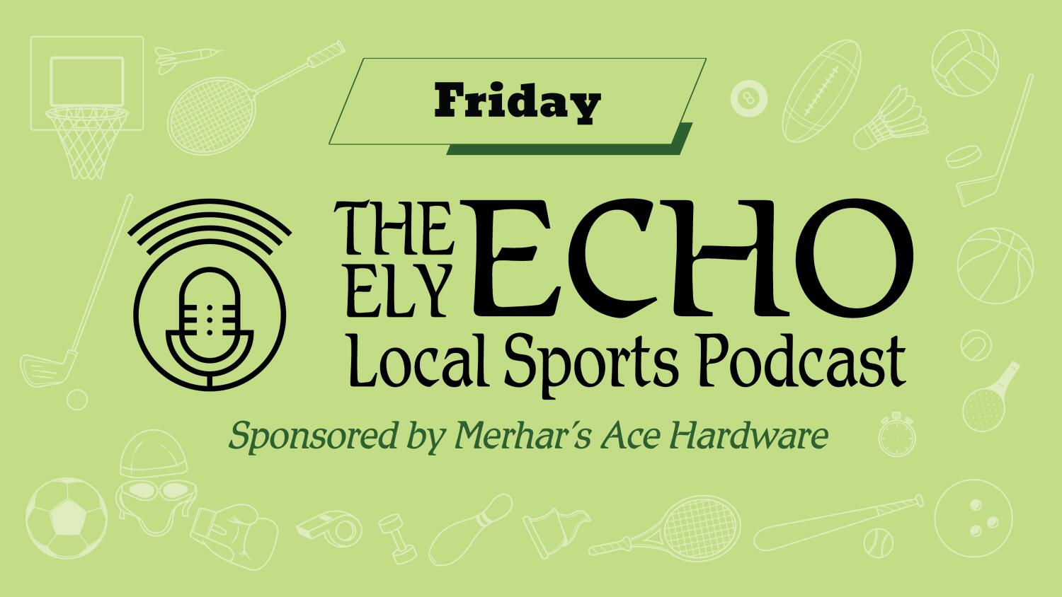 November 28, 2025 Ely Echo Local Sports Podcast Sponsored by Merhar's Ace Hardware