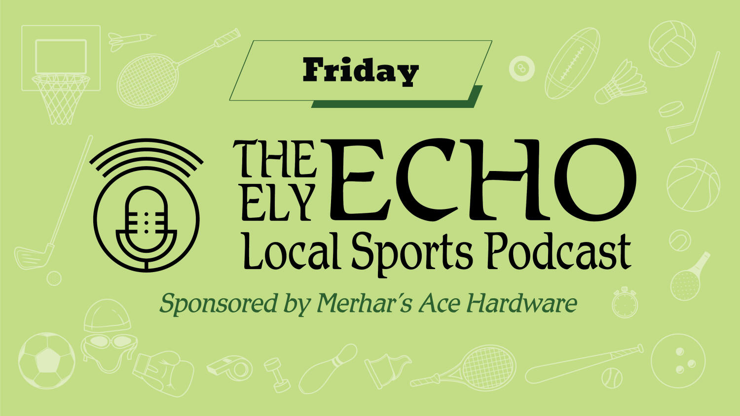 Friday, Jan. 9, 2026 Ely Echo Local Sports Podcast Sponsored by Merhar's Ace Hardware