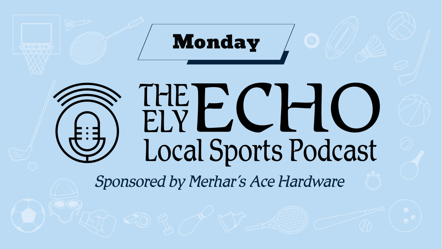 Monday, June 1, 2026 Ely Echo Local Sports Podcast Sponsored by Merhar's Ace Hardware