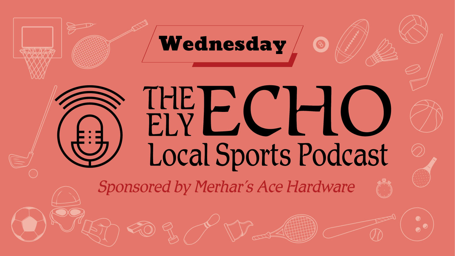Wednesday, August 12, 2026 Ely Echo Local Sports Podcast Sponsored by Merhar's Ace Hardware