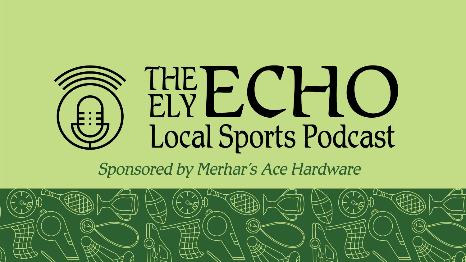 Friday, September 25, 2026 Ely Echo Local Sports Podcast Sponsored by Merhar's Ace Hardware