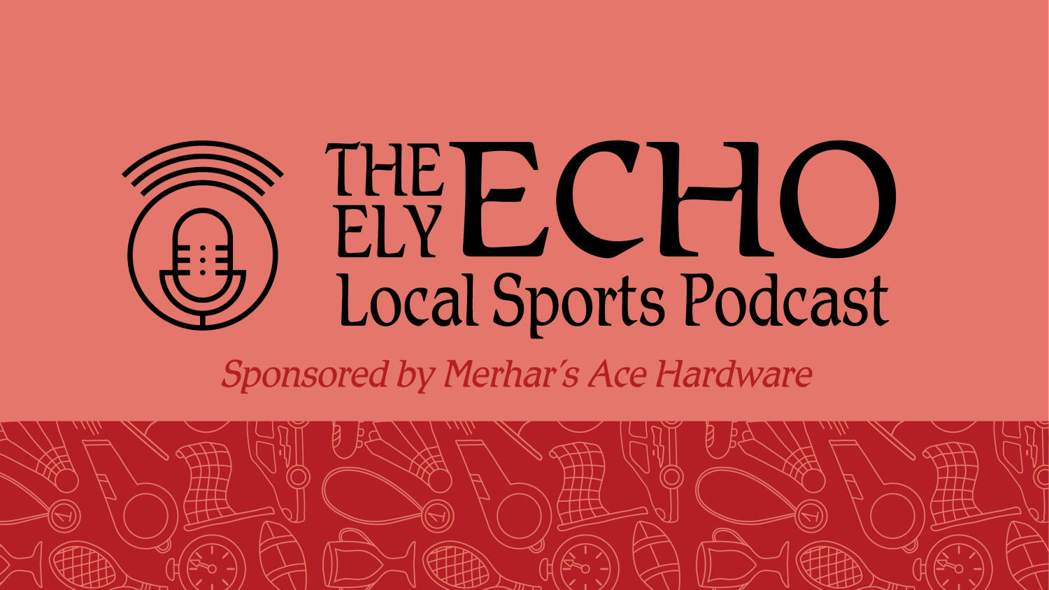 Wednesday, September 30, 2026 Ely Echo Local Sports Podcast Sponsored by Merhar's Ace Hardware
