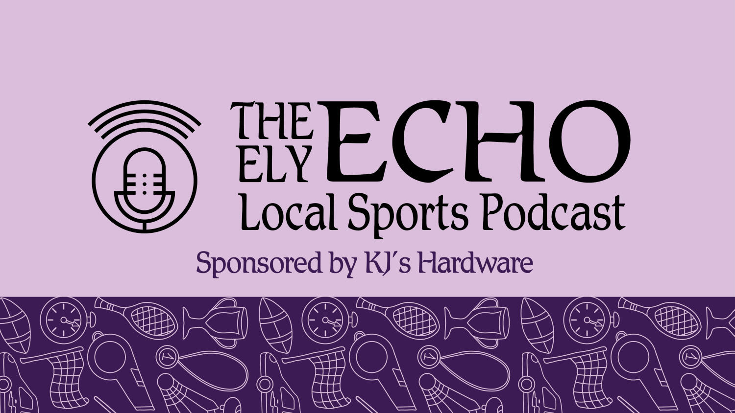 Tuesday, October 27, 2026 Ely Echo Local Sports Podcast Sponsored by KJ's Hardware