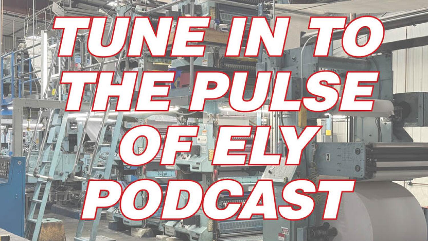Pulse of Ely Podcast October 30, 2026 - Nick, Harmony and Tom talk elections and Ely news